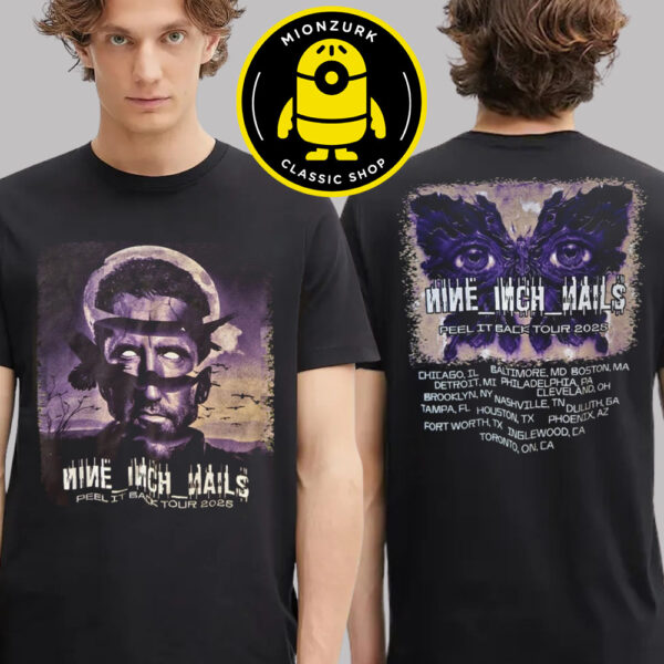 Nine Inch Nails Merch Tee Peel It Back Tour 2025 Schedule Two Sided Unisex T-Shirt