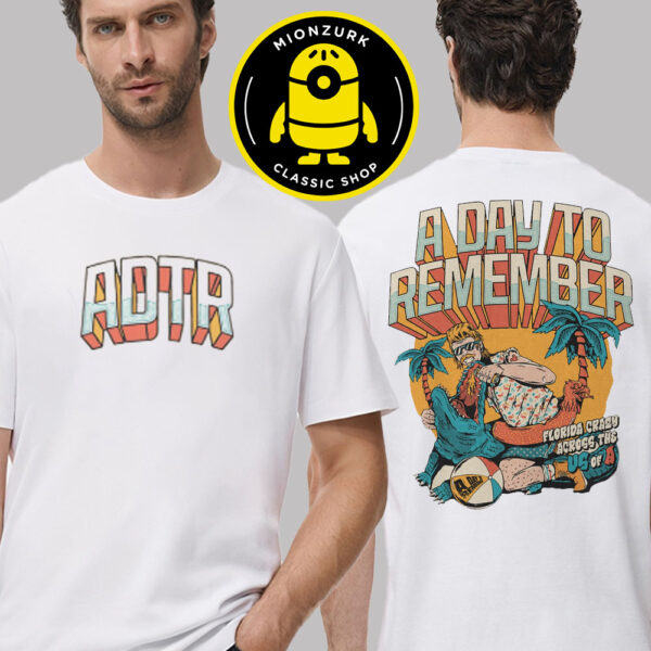 A Day To Remember Florida Crazy Across The US Of A Two Sided Unisex T-Shirt