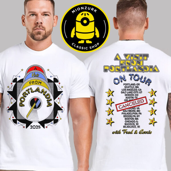 A Visit From Porlandia Merch Tee On Tour Live 2025 Chedule Canceled With Fred And Carrie Two Sided Unisex T-Shirt