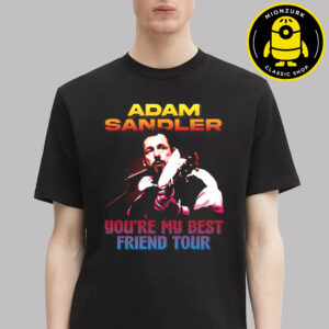 Adam Sandler You’re My Best Friend Tour 2025 Unisex T-Shirt