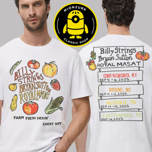Billy Strings Bryan Sutton Royal Masat Farm Fresh Tee With Tour Dates List Unisex T-Shirt