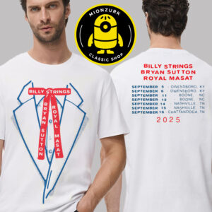 Billy Strings Suit Tee With Tour Dates 2025 Bryan Sutton Royal Masat Two Sided Unisex T-Shirt