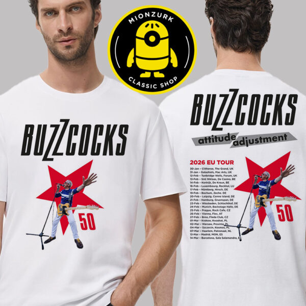Buzzcocks Attitude Adjustment 2026 Eu Tour In January 2026 Schedule Dates List Two Sided Unisex T-Shirt