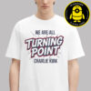 Freedom This Is The Turning Point Unisex T-Shirt