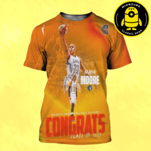 Congrats Maya Moore Are Naismith Basketball Hall Of Fame Class Of 2025 WNBA All Over Print Shirt