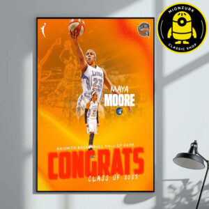 Congrats Maya Moore Are Naismith Basketball Hall Of Fame Class Of 2025 WNBA Home Decor Poster Canvas