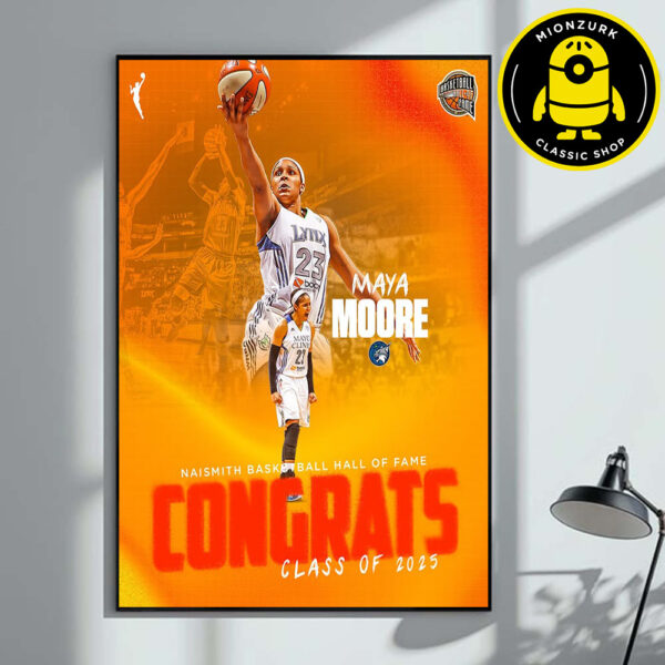 Congrats Maya Moore Are Naismith Basketball Hall Of Fame Class Of 2025 WNBA Home Decor Poster Canvas