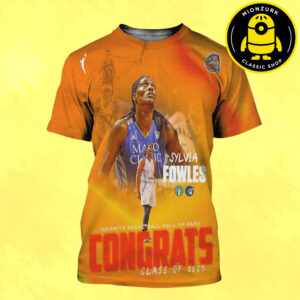 Congrats Sylvia Fowles Are Naismith Basketball Hall Of Fame Class Of 2025 WNBA All Over Print Shirt