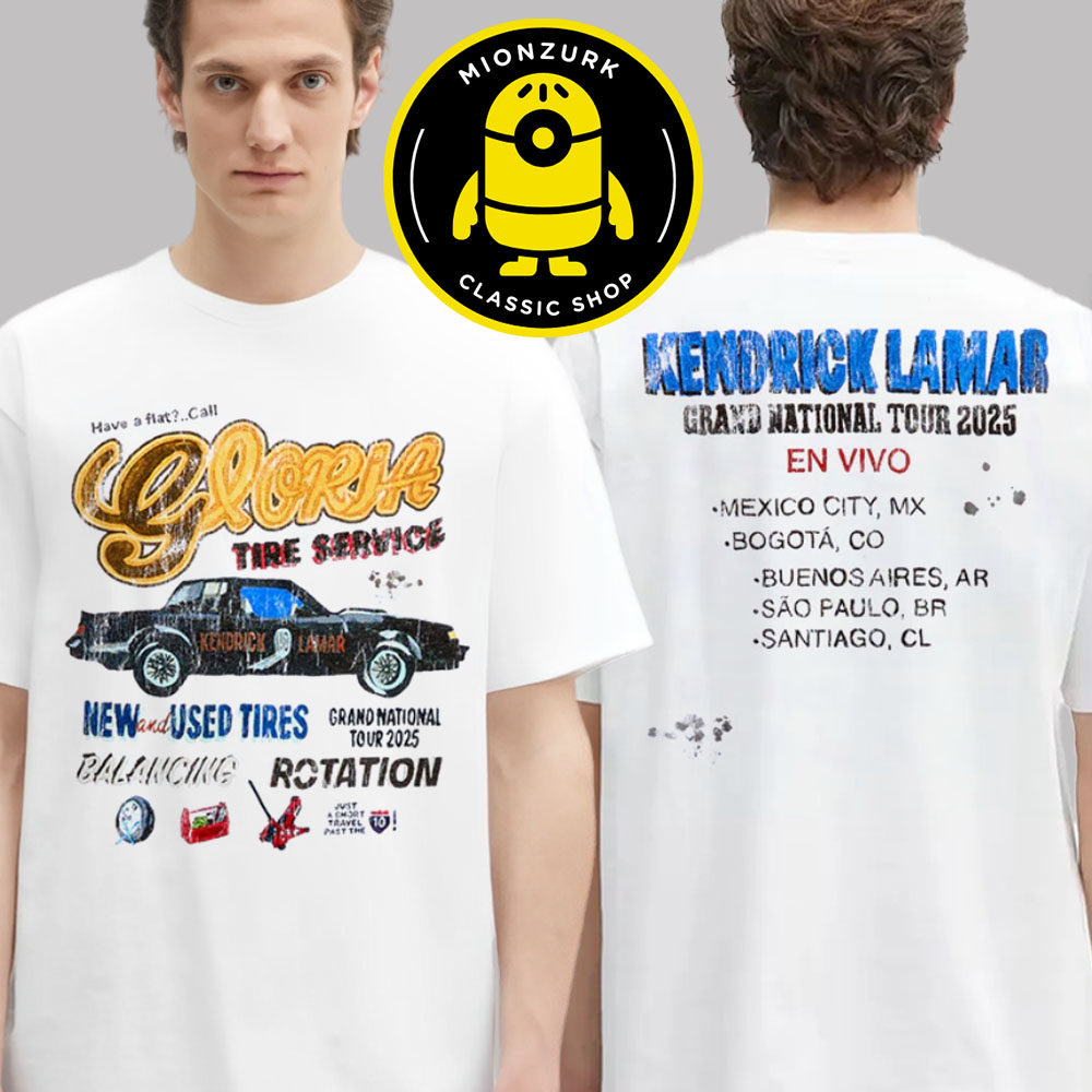 Kendrick Lamar Gloria Tire Service LATAM Grand National Tour 2025 EN Vivo Schedule Two Sided Unisex T-Shirt