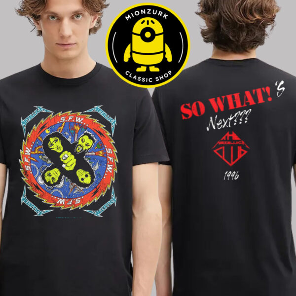 Metallica SFW Met The Metallica Club So What’s Next 1996 Two Sided Unisex T-Shirt