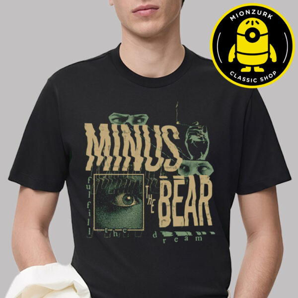 Minus The Bear Fulfill The Dream Unisex T-Shirt