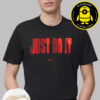 Just Do It Nike Basketball WNBA NBA 2025 Unisex T-Shirt