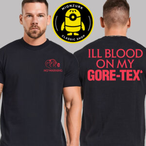 No Warning Merch Ill Blood On My Gore Tex Gildan Ultra Two Sided Unisex T-Shirt