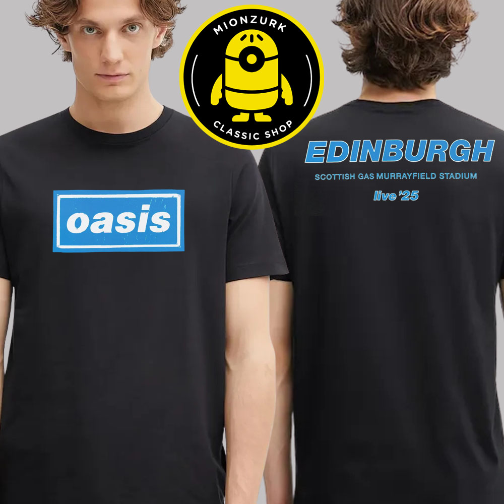 Oasis Live 2025 Tour Merch Tee In Edinburgh At Scottish Gas Murrayfield Stadium On August 8th 9th And 12th 2025 Two Sided Unisex T-Shirt
