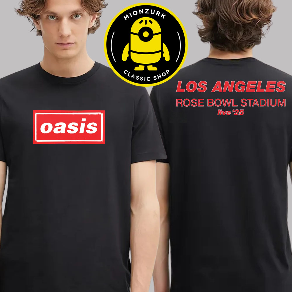 Oasis Live 2025 Tour Merch Tee In Los Angeles At Rose Bowl Stadium On September 6 2025 Two Sided Unisex T-Shirt