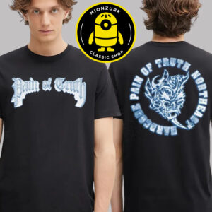 Pain Of Truth North East Hardcore Tour Merch Fall 25 Two Sided Unisex T-Shirt