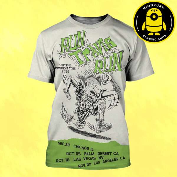 Run Travis Run With The Pavement Tour 2025 Dates List All Over Print Shirt