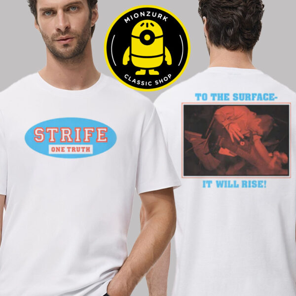 Strife To The Surface It Will Rise Two SIded Unisex T-Shirt