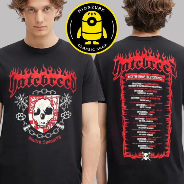 Hatebreed Linited Savageru 2025 Merch Tee Make The Demons Obey Tour 2025 Schedule Two Sided Unisex T-Shirt