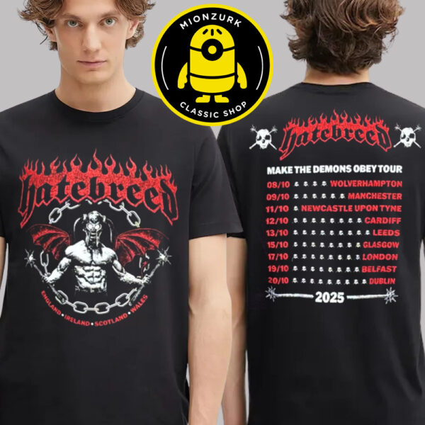 Hatebreed Make The Demons Obey Tour 2025 Merch Tee For England Ireland Scotland Wales Dates List Tour Two Sided Unisex T-Shirt