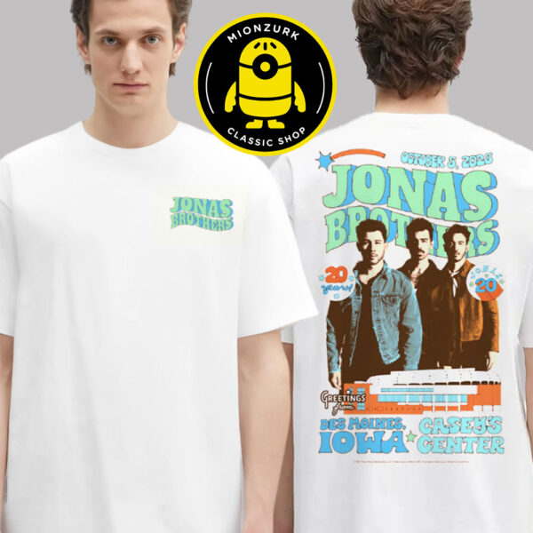 Jonas Brothers Merch Tee Greetings From Your Hometown Des Moines IA At Caseys Center On October 5 2025 Two Sided Unisex T-Shirt