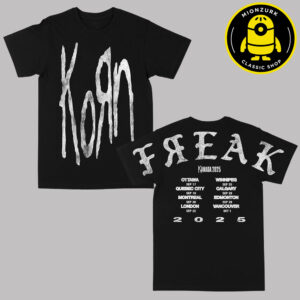 Korn Canada 2025 Merch Tee Kanada Freak Tour 2025 Schedule Two Sided Unisex T-Shirt