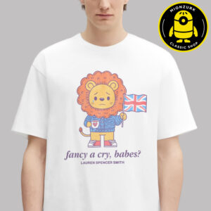 Lauren Spencer Smith Merch Tee In London Fancy A Cry Babes The Lion Artwork Unisex T-Shirt