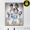 Toronto Blue Jays Are MLB 2025 ALCS Champions Series Want It All Home Decor Poster Canvas