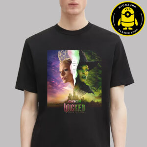 New D Box Poster For Wicked For Good I Know I’m Who I Am Today Because I Knew You In Theaters On November 21 2025 Unisex T-Shirt
