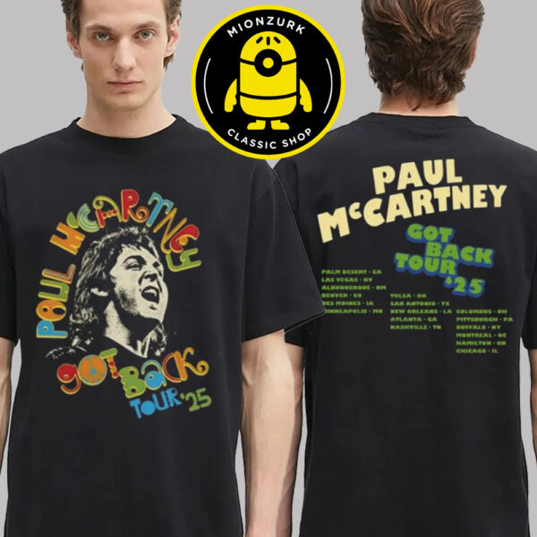 Paul Mccartney Merch Tee Store Got Back Tour 2025 Schedule Two Sided Unisex T-Shirt