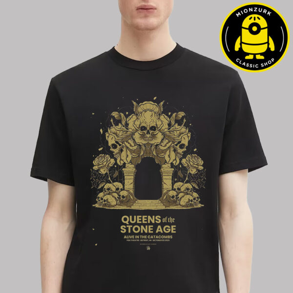 Queens Of The Stone Age Event Poster Alive In The Catacombs At Fox Theatre In Detroit MI Onn October 3th 2025 Unisex T-Shirt