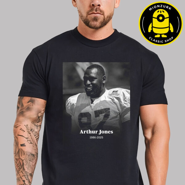 Rest In Peace Arthur Jones NFL 1986 2025 Unisex T-Shirt