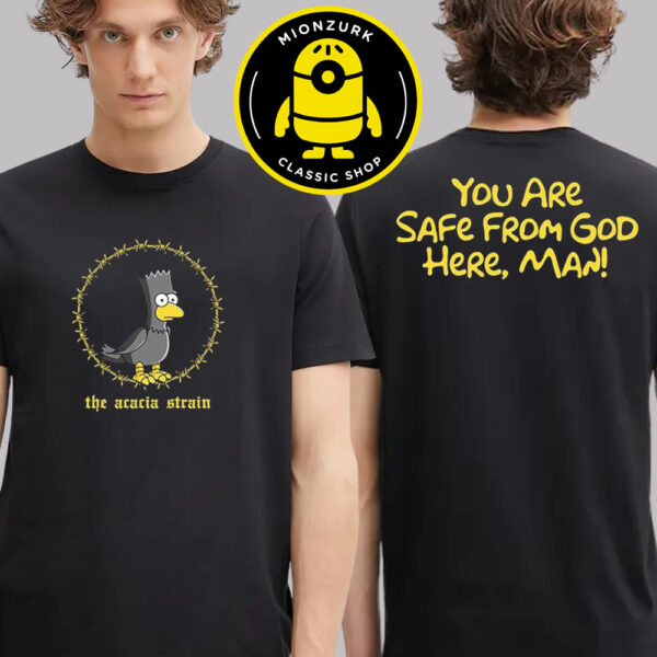 The Acacia Strain Bart Halloween Tee You Are Safe From God Here Man Merch Unisex T-Shirt