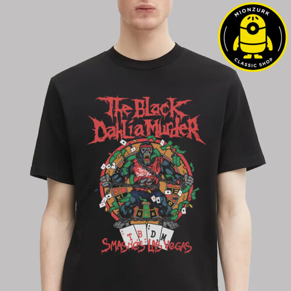 The Black Dahlia Murder Smashes Las Vegas 2025 Merch Tee At Pearl Concert Theater at Palms Casino Resort In Las Vegas NV On October 10 2025 Unisex T-Shirt