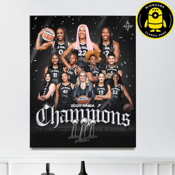 The Las Vegas Aces Are The 2025 WNBA Champions The Third Time Home Decor Poster Canvas