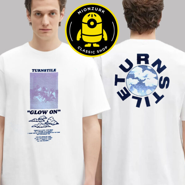 Turnstile Merch Tee Glow On The Never Enough Tour 2025 Two Sided Unisex T-Shirt