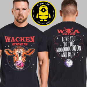 Wacken Open Air 2025 Cow Tee Love You To The Moon And Back Two Sided Unisex T-Shirt